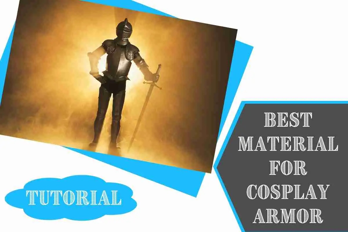 What is the best material for cosplay armor?